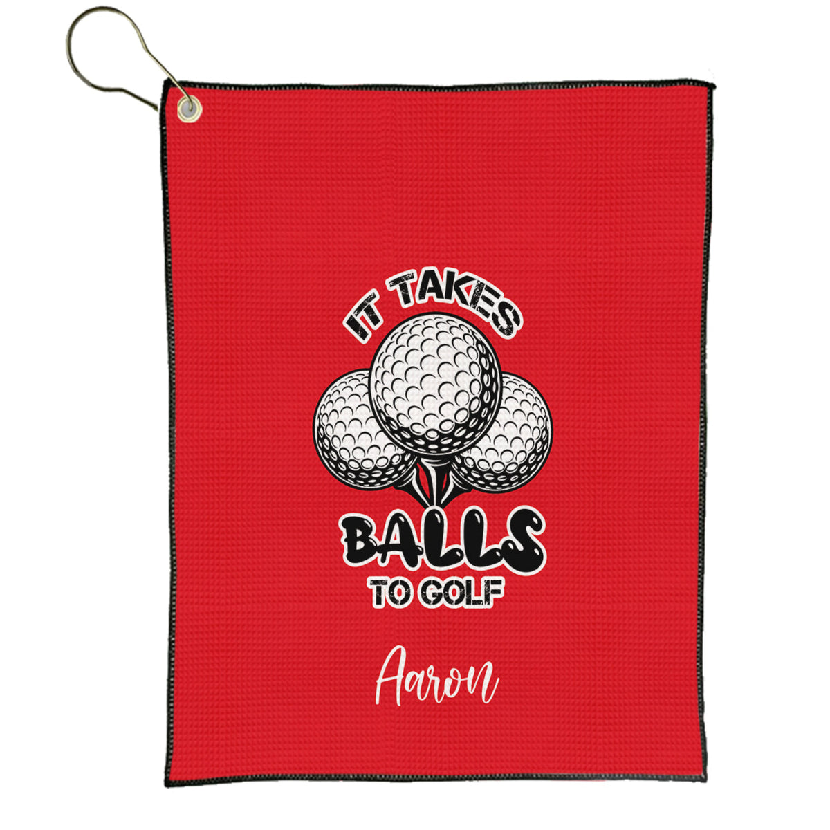 Custom It Takes Balls to Golf Towel